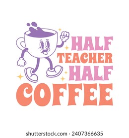 Half Teacher Half Coffee Retro T Shirt