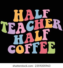 Half Teacher Half Coffee Retro Coffee T-shirt Design