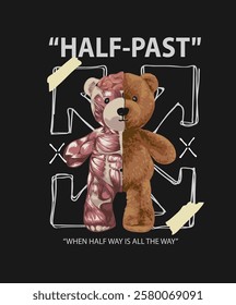 half-past slogan with bear doll cut in half graphic vector illustration on black background