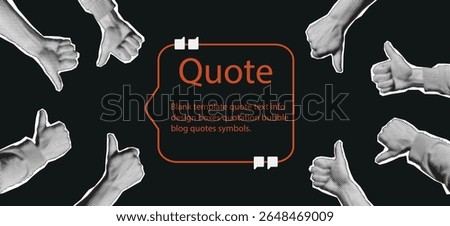 Halftone collage illustration showing a central speech bubble with the word 'Quote', surrounded by multiple hands showing thumbs up and down. A pop art-style concept of social feedback