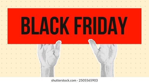 Collage semitono de manos de mujer sosteniendo un Anuncio con texto Black Friday. Anuncio retro, cartel, volante. Ilustración vectorial vintage de moda
