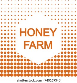 Halftone honeycombs pattern. Orange text "Honey farm" on a white hexagon. Vector background.