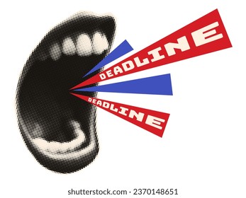  A halftone mouth screams the word deadline.