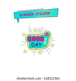 Halftone summer sticker, badge with text Good day, label. Pop art object on a white background. Vector illustration.