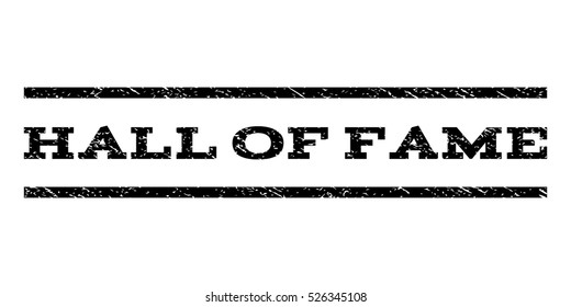 Hall Of Fame Watermark Stamp. Text Tag Between Horizontal Parallel Lines With Grunge Design Style. Rubber Seal Stamp With Dirty Texture. Vector Black Color Ink Imprint On A White Background.