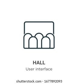 Hall outline vector icon. Thin line black hall icon, flat vector simple element illustration from editable user interface concept isolated stroke on white background