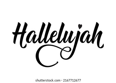 Hallelujah - black ink modern calligraphy lettering. Christian Bible religious phrase quote with heart. Vector illustration isolated on white background