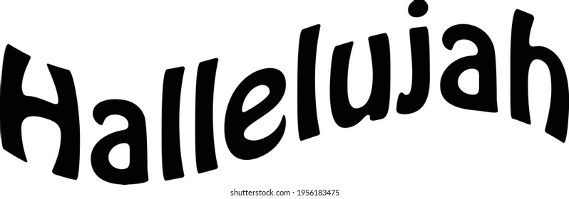Hallelujah, Christian Quote for print or use as poster, card, flyer or T Shirt