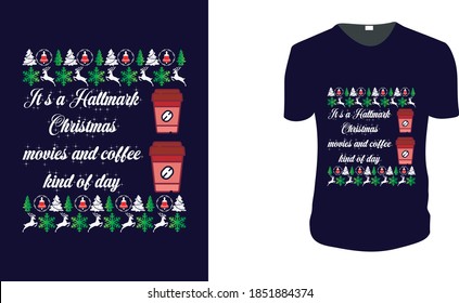 It’s a Hallmark Christmas movies and coffee kind of day. Christmas Gift Idea, Christmas Vector graphic for t shirt, Vector graphic, Christmas Holidays, motivation, family vacation, reunion.