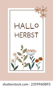 Hallo Herbst - text in German language - Hello autumn. Greeting card with beautiful autumn flowers and a rose colored frame.