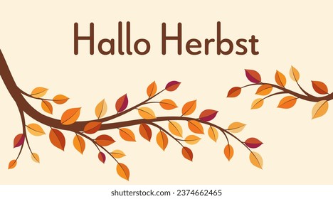 Hallo Herbst - text in German language - Hello Autumn. Greeting card with colorful autumn branches.