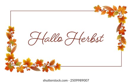 Hallo Herbst - texto em língua alemã - Hello Autumn. Cartão com uma moldura de folhas coloridas e bagas.