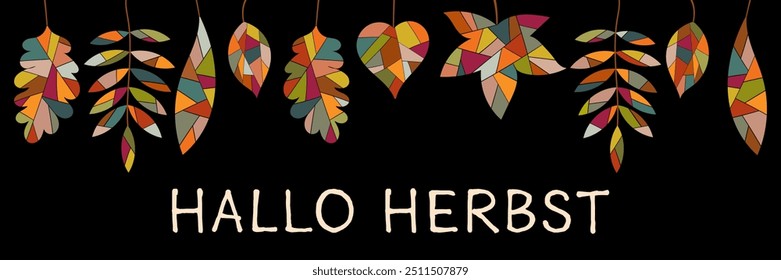 Hallo Herbst - texto em língua alemã - Hello Autumn. Banner com folhas coloridas sobre um fundo preto.