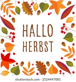 Hallo Herbst - texto em língua alemã - Hello Autumn. Cartão quadrado com uma moldura de folhas de outono coloridas, bolotas e bagas.