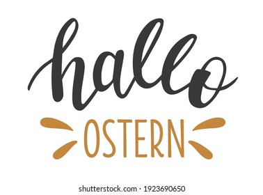 Hallo Ostern - Hello Easter in german language hand lettering vector. Spring season and Easter holidays quotes and phrases for cards, banners, posters, mug, scrapbooking, pillow case design.