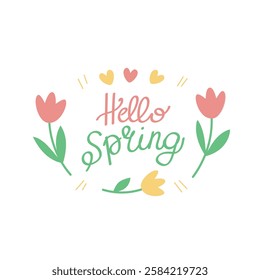 Hallo spring quote. Floral springtime hand drawn prints design. Positive stickers, postcards or posters