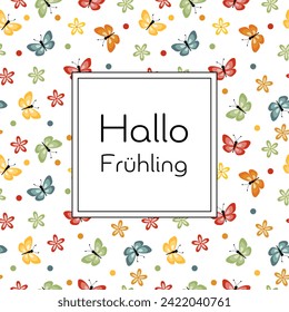 Hallo Frühling - Text in deutscher Sprache - Hallo Frühling. Viereckige Grußkarte mit bunten Schmetterlingen und Blumen.