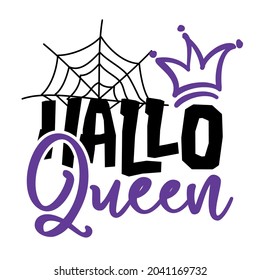 HalloQueen (Halloween Queen) - quote on white background. Funny pun joke. Good for Halloween t-shirt, mug, costume, gift, printing press. Holiday quotes for overworked mothers. Mother's Day gift.