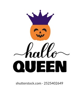 Letras de Halloqueen. Hola reina. Cita divertida de Halloween. Linda calabaza Jack o linterna. Plantilla de Vector para el cartel de la tipografía, tarjeta de felicitación, Anuncio, camisa, etc