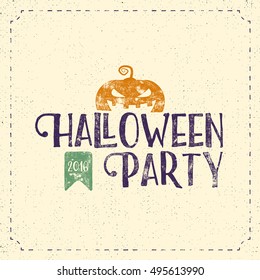 Halloween 2016 party label template with pumpkin and typography elements. Vector text with retro grunge effect. Stamp for scary holiday celebration. Print on t shirt, tee and other identity