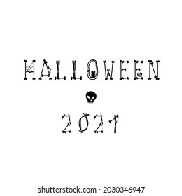 Halloween 2021 scary lettering phrase word made of bones sticks. Skull silhouette. Vector hand drawn illustration