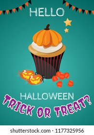 Halloween background with Halloween cupcake, Halloween pumpkin candy, star and Hello Halloween and Trick or Treat? text. Vector illustration design for Invitation to party or greeting card or banner.
