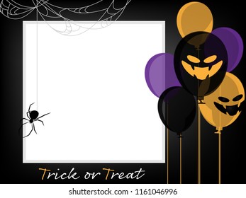 Halloween background of white frame for your copy space with balloons and spider with cobweb and Trick or Treat text. Vector illustration.