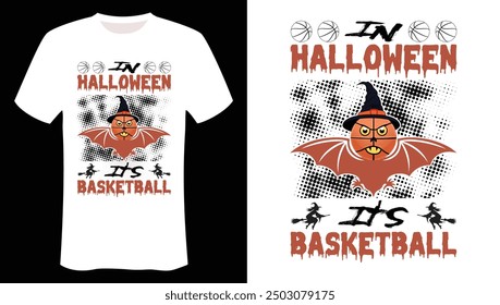 In Halloween It’s Basketball T Shirt Design for Halloween day.

