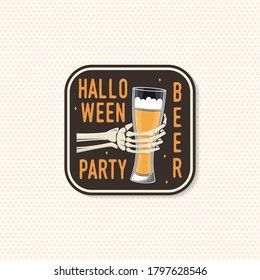 Halloween Beer Party Patch. Halloween Retro Badge, Pin. Sticker Or Labels For Shirt Or Logo, Print, Seal, Stamp. Skeleton Hand With Glass Of Magic Beer. Typography Design- Stock Vector.