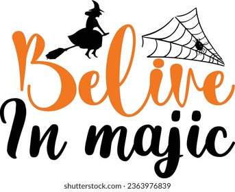 Halloween Best Design; Belive In Majic