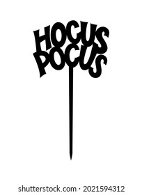 Halloween Cake Topper Hocus Pocus Bereit zum Schneiden mit einem Laser Schneidemaschine. Vektordatei. Dekoration von Cupcakes, Zuhause, Garten, Bouquet. Handschrift-Design