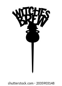Halloween cake topper Witches brew with pot. Vector laser cut file. Decoration of cupcake, home, table, bouquet. 