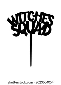 Halloween Cake Topper Witches squad Ready to cut with a laser cutting machine. Vector file. Decoration of cupcake, home, garden, bouquet