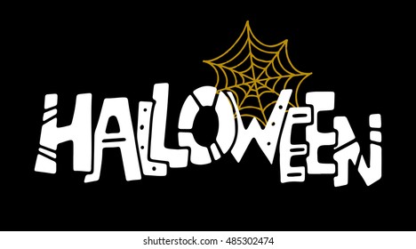 Halloween card. Halloween handwritten text. Spiderweb hand drawn. Isolated on black background. Vector design