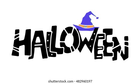 Halloween card. Halloween handwritten text. Wizard hat. Isolated on white background