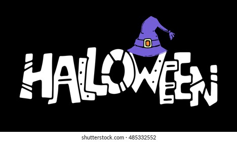 Halloween card. Halloween handwritten text. Wizard hat hand drawn. Isolated on black background. Vector design