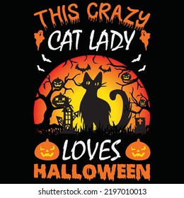 Halloween Cat T-shirt Design, This crazy  cat lady loves Halloween