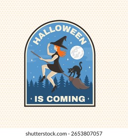 Halloween is coming patch design. Vector illustration. For holiday Halloween design, shirt, logo, badge, decorations, cards, banner with flying witch on a broomstick and cat silhouette.