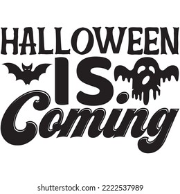 Halloween Is Coming T-shirt Design Vector File.