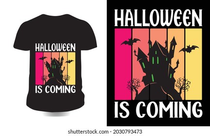 Halloween Is Coming. Halloween Vector design. Halloween Illustration T-shirt Design For Your Business. Halloween T-shirt Design.