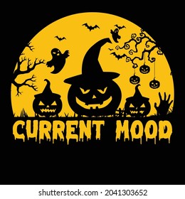 HALLOWEEN CURRENT MOOD T-SHIRT DESIGN
