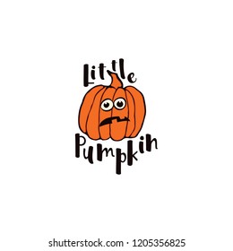 Halloween cute little cartoon pumpkin on white background. Text - Little pumpkin