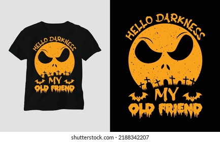 Halloween Day Special T-shirt Graphic with “hello darkness my old friend” Design vector Graphic Design T-Shirt, mag, sticker, wall mat, etc. Design vector Graphic Template svg