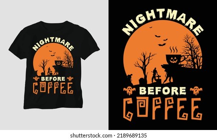 Halloween Day Special T-shirt Graphic with “nightmare before coffee” Design vector Graphic Design T-Shirt, mag, sticker, wall mat, etc. Design vector Graphic Template