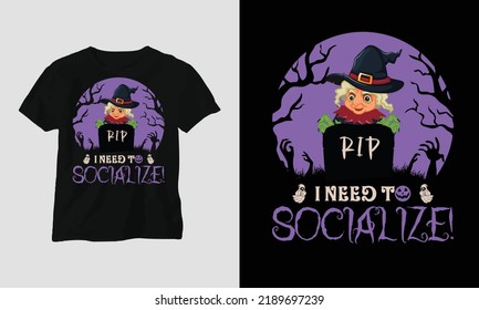 Halloween Day Special T-shirt Graphic with “I need to socialize!” Design vector Graphic Design T-Shirt, mag, sticker, wall mat, etc. Design vector Graphic Template