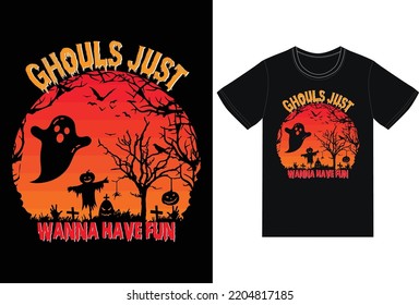 Halloween Day T-Shirt Design. Ghouls just wanna have fun t-shirt design. Good for Clothes, Greeting Card, Poster, and Mug Design