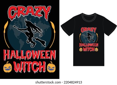 Halloween Day t-shirt design.Crazy Halloween Witch t-shirt design.Good for Clothes, Greeting Card, Poster, and Mug Design