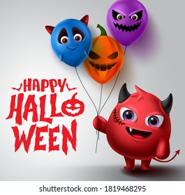 Halloween demon vector banner design. Happy halloween text with devil character holding colorful balloons with scary faces and white empty space for children halloween party. Vector illustration