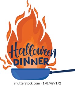 Halloween dinner sign with pan, fire illustartion. Vector stock illustartion for invitation, banner, menu isolated on white background.