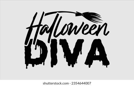 Halloween Diva - Halloween t-shirt design, Hand drawn lettering phrase, Vector illustration, Illustration for prints on t-shirts, bags, posters, cards and Mug. 
